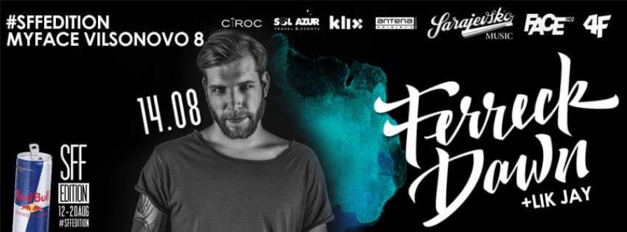 Ferreck Dawn @ My FACE (Sarajevo)