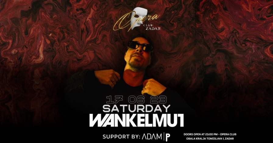Wankelmut @ Opera Club (Zadar)