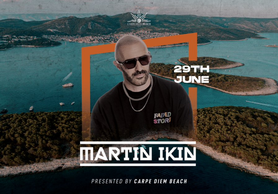 Martin Ikin @ Carpe Diem Beach (Hvar)