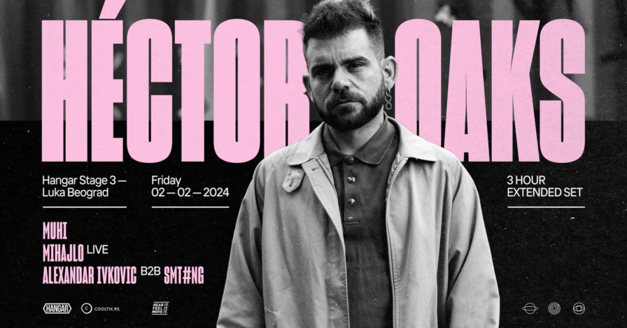 Héctor Oaks @ Hangar (Belgrade)