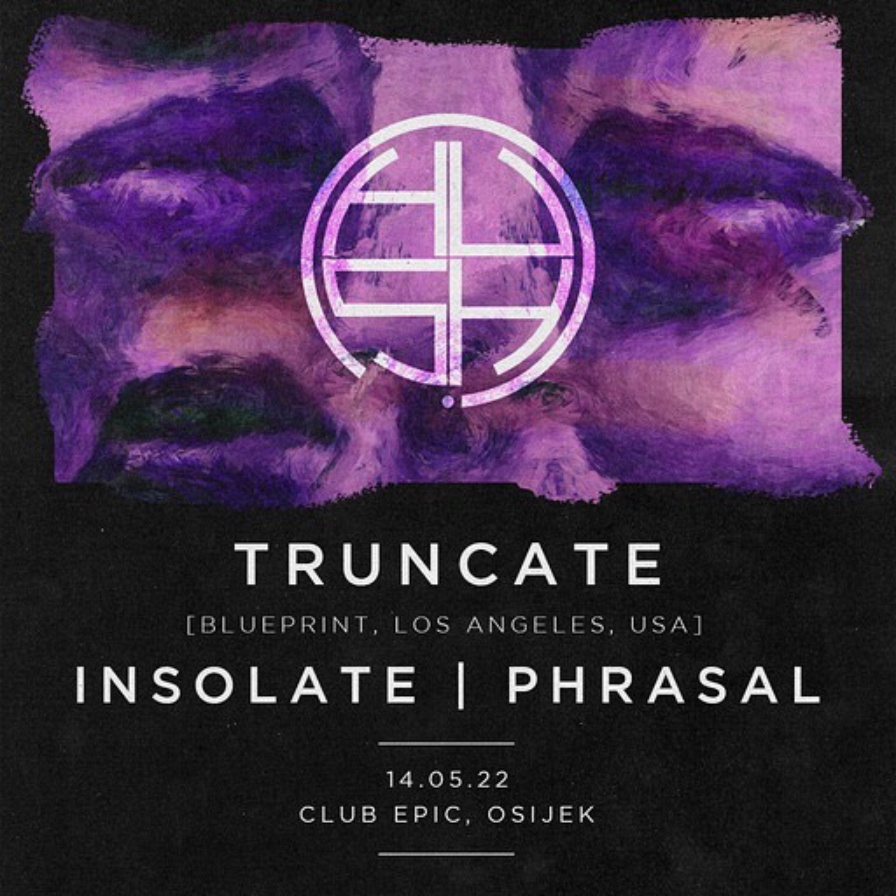 Truncate @ Club Epic (Osijek)