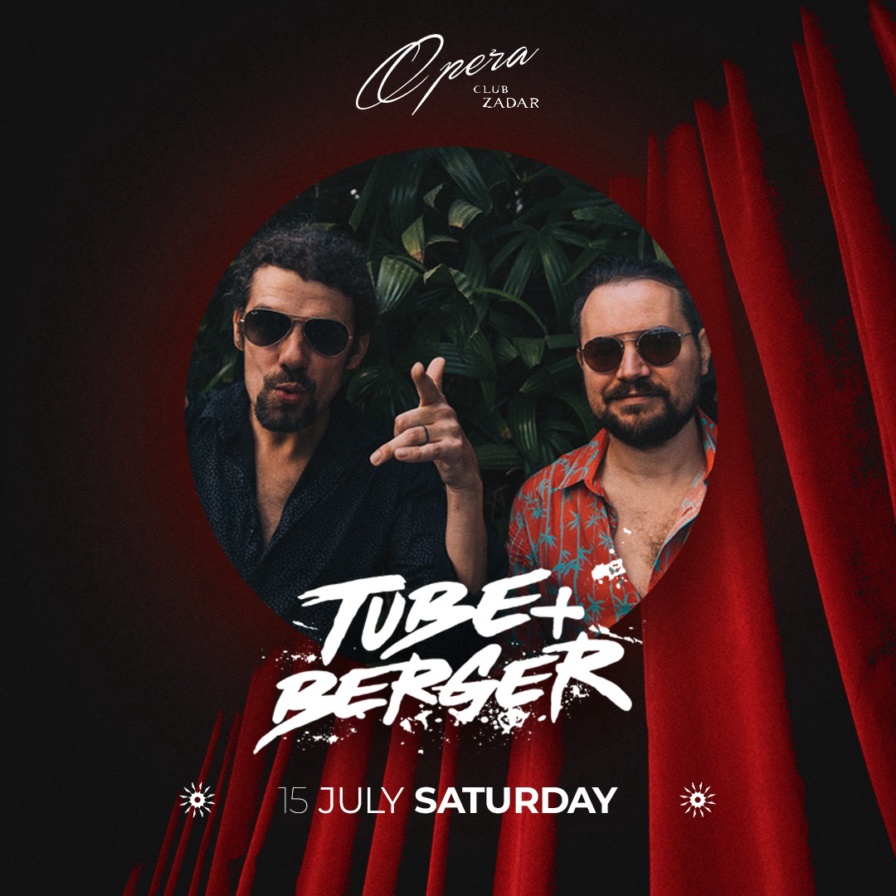 Tube & Berger @ Opera Club (Zadar)