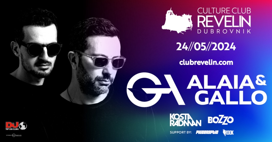 Alaia & Gallo @ Club Revelin (Dubrovnik)