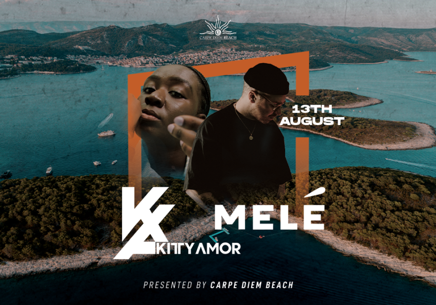 Melé, Kitty Amor @ Carpe Diem Beach (Hvar)