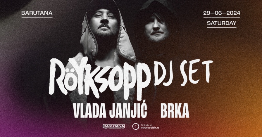 Röyksopp (DJ Set) @ Barutana (Belgrade)